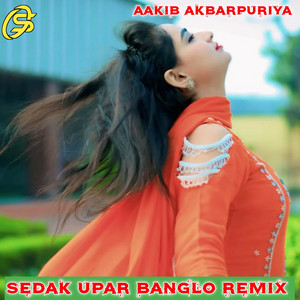 SEDAK UPAR BANGLO (REMIX)