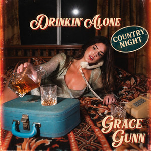 DRINKIN’ ALONE by Country Night, Grace Gunn