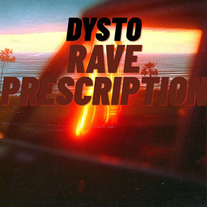 Rave prescription by Dysto