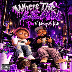 Where the Lean by TAe, KrispyLife Kidd