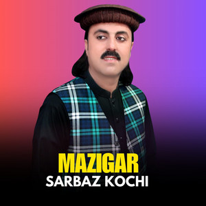 Sarbaz Kochi - Mazigar