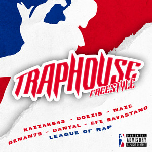 TRAPHOUSE FREESTYLE by Doezis, Kazzak543, Danyal, Benan75, Naze, Efe Savastano, League of Rap