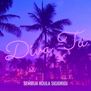 Senibua Koula Sigidrigi - Diva Tu