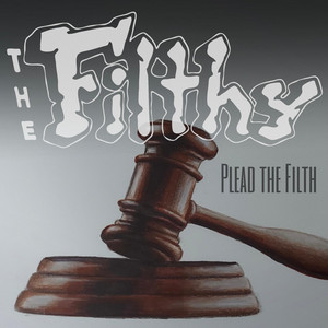 Plead the Filth by The Filthy
