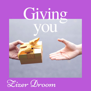 Giving you by Zizer Droom