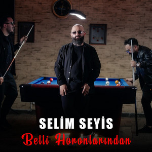 Selim Seyis - Belli Horonlarından