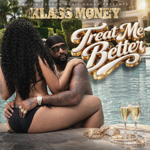 Treat Me Better by Klass Money