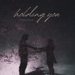 Holding You - Radio Edit by Freezinuk