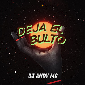 Deja El Bulto by Dj Andy Mc