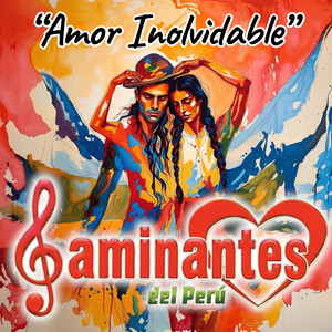 Caminantes del Perú - Amor Inolvidable
