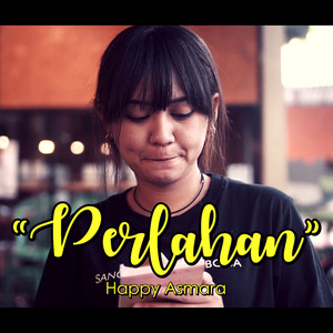Happy Asmara - Perlahan