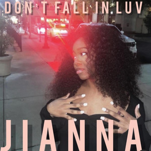 Jianna - Don't Fall in Luv