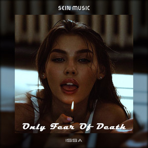 Only Fear of Death by ISSA