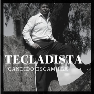 Tecladista Candido Escamilla - Volveré