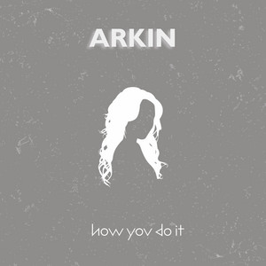 How You Do It by Arkin