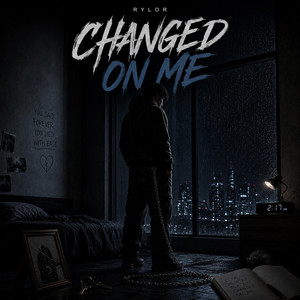 Changed on me by Rylor
