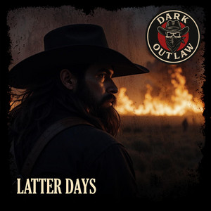 Latter Days by Dark Outlaw