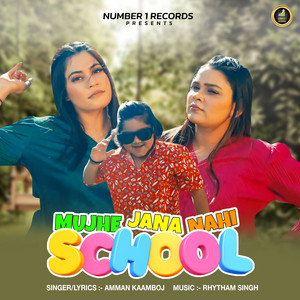 Mujhe Jana Nahi School by Armaan Malik, Amman Kaamboj, Chirayu Malik