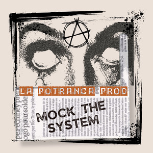 MOCK THE SYSTEM by La Potranca Prod