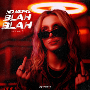 No More Blah Blah - Slowed by Vesanic, ünperturbed