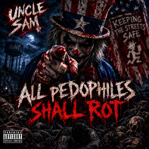 All Pedophiles Shall Rot by Official Uncle sam