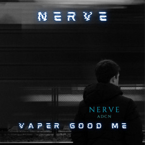 Vapor Good by NERVE