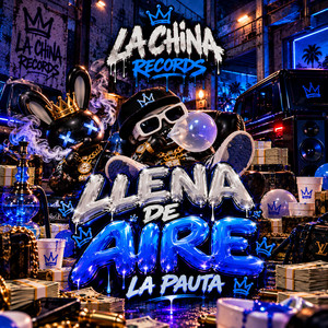 Llena de aire by LA CHINA RECORDS, La Pauta