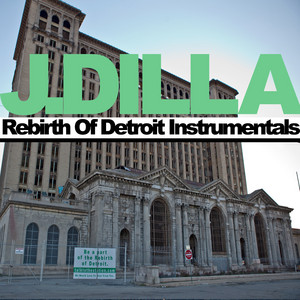 Rebirth Of Detroit Instrumentals - Album by J Dilla | Spotify