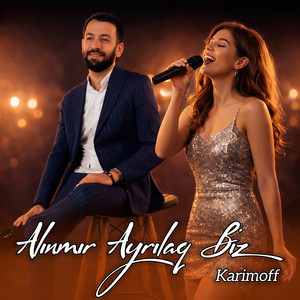 Karimoff - Alınmır Ayrılaq Biz