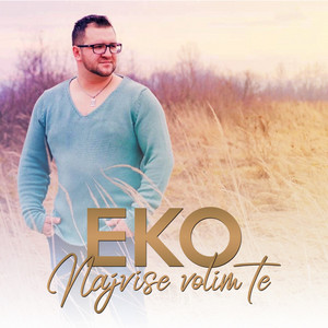 Almir Music Eko - Najvise Volim Te