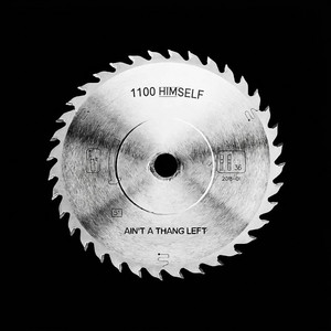 1100 Himself — AIN'T A THANG LEFT (2026)