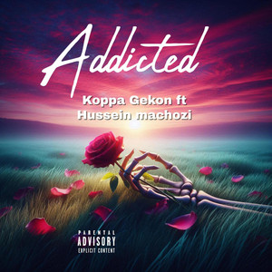 Addicted - song and lyrics by Koppa Gekon, Hussein machozi | Spotify