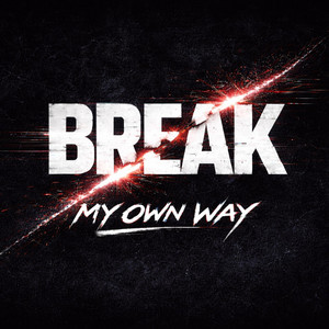 Break My Own Way by FraytasticMusic