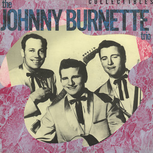 The Train Kept A Rollin' by Johnny Burnette & The Rock 'N' Roll Trio