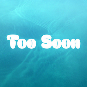 Too Soon by Finga Eron