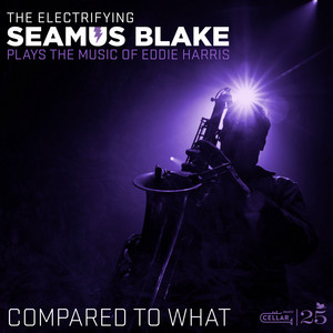 Compared To What by Seamus Blake