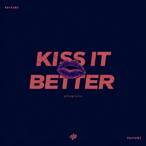 Farizki - Kiss It Better (Amapiano)