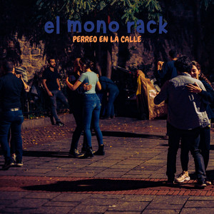 Perreo En La Calle by EL MONO RACK