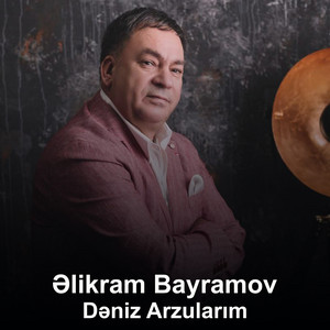 Əlikram Bayramov - Dəniz Arzularım