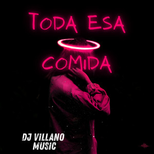Toda Esa Comida by Dj Villano music