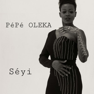 Pépé Oleka - Séyi