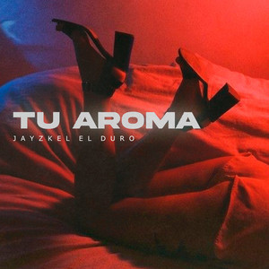 Tu Aroma by Jayzkel El Duro