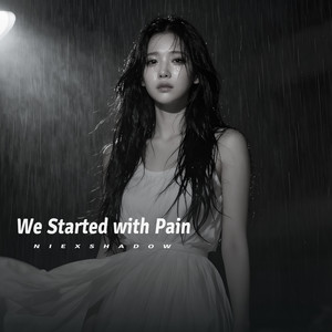We Started with Pain by NiExshadow