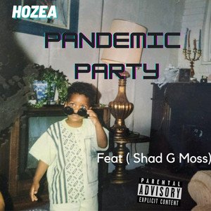 Pandemic Party by Hozea, shad G moss