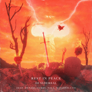 Rest In Peace by DJ Sidereal, Denzel Curry, Nell, KayCyy