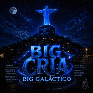 CRIA DE BECO by BIG GALÁCTICO, Big Papo Reto, Juck, Lady Bree, Jowke