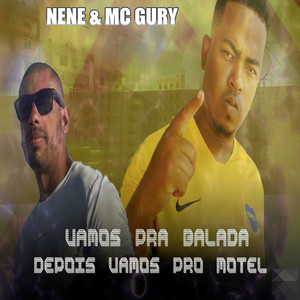 Vamos pra Balada Depois Vamos pro Motel - Radio-Edit by Nene & Mc Gury