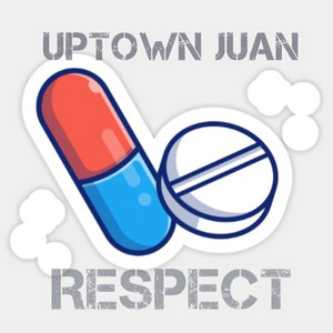 uptown juan - Respect