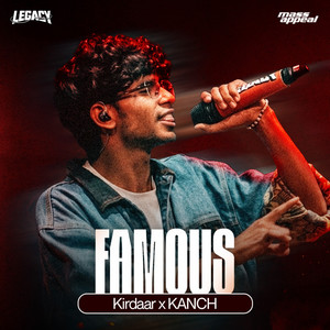 Famous by Kirdaar, KANCH