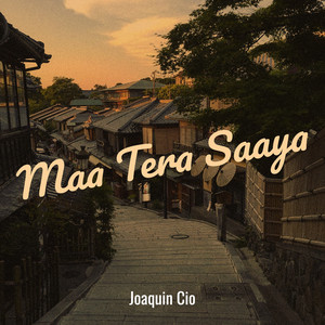 Joaquin Cio - Maa Tera Saaya